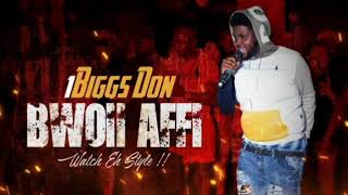 1Biggs Don - Bwoii Affi (Official Audio)