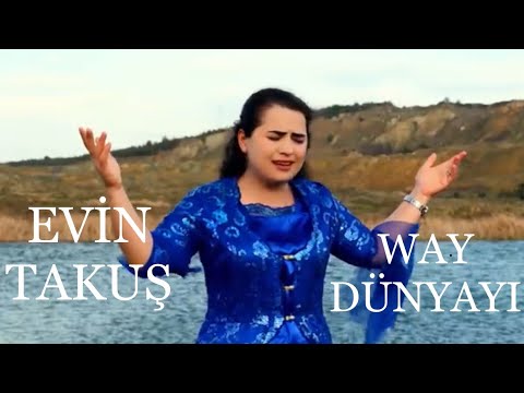 Evin Takuş - Way Dünyaye - Uzun Hava Yeni Klip
