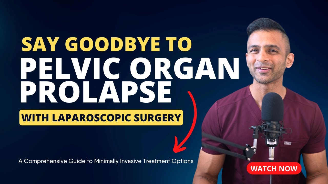 Get Rid of Pelvic Organ Prolapse with Laparoscopic Surgery | #