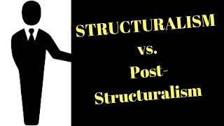 Structuralism vs. Post-Structuralism