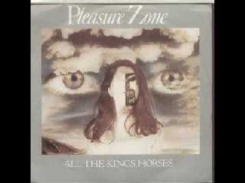 Pleasure Zone - all the kings horses (1984)