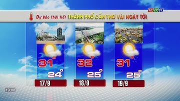 Dự báo thời tiết TP. Cần Thơ 16/9/2022| THTPCT