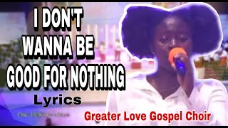AM I GOOD FOR NOTHING LYRICS| LOIS| GREATER LOVE GOSPEL CHOIR| FIRST LOVE MUSIC LYRICS| AIDA LYRICS Resimi