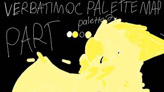 VERBATIM OC PALETTE MAP CALL BEGINNER FRIENDLY( CLOSED! BACKUPS OPEN! )