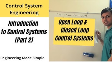 ControlSystemEngineering: L02: Introduction [Part 2] :Overview of Open Loop & Closed loop  Systems