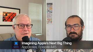 Imagining Apple’s Next Big Thing  | AppStories | Episode 445