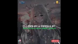 BBHM x MASHUP (Ridho Sunarko) NEWW 2022 TERBARU!!