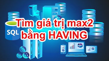 SQL - Tìm giá trị lớn thứ hai bằng HAVING không ORDER BY
