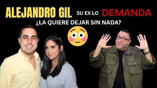 ALEJANDRO GIL: HIS EX, JULIET, IS SUING HIM. SHE'S TIRED OF HIS "DECEITS." DOES HE WANT TO LEAVE ...