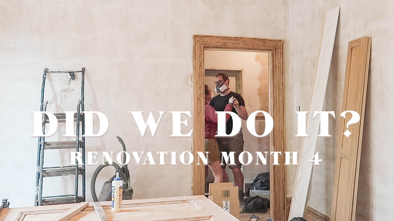DID WE DO IT? | RENOVATION MONTH 4 | Laura Melhuish-Sprague
