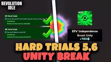 HARD TRIALS 5,6. UNITY BREAK // REVOLUTION IDLE
