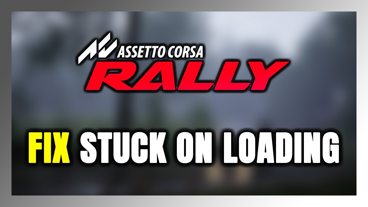 How to FIX Assetto Corsa Rally Stuck on Loading Screen / Not Loading ...