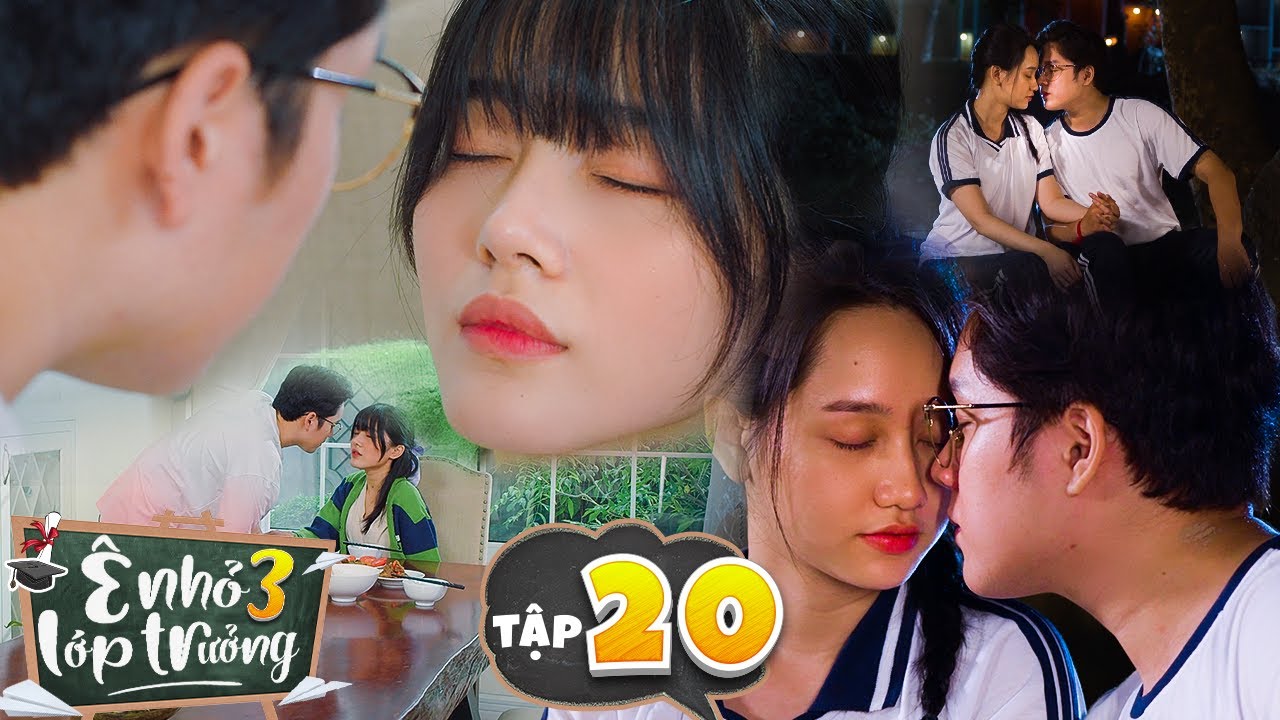 TẬP 20 : Bị Bỏ “Bù.a Mê” Khiến Tuấn Anh Mất Kiểm Soát | Ê NHỎ LỚP TRƯỞNG 3 | Phim Thanh Xuân