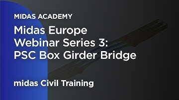 Midas Europe Webinar Series 3 : Study of PSC Box Girder Bridge