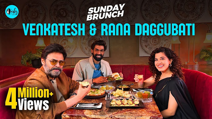 Sunday Brunch With Venkatesh Daggubati & Rana Daggubati X Kamiya Jani | Ep 94 | Curly Tales