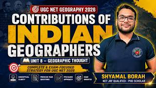 Contributions of Indian Geographers | Unit 8 - Geographic Thought | UGC NET Geography 2026