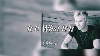 Lifehouse - It Is What It Is (lyrics)