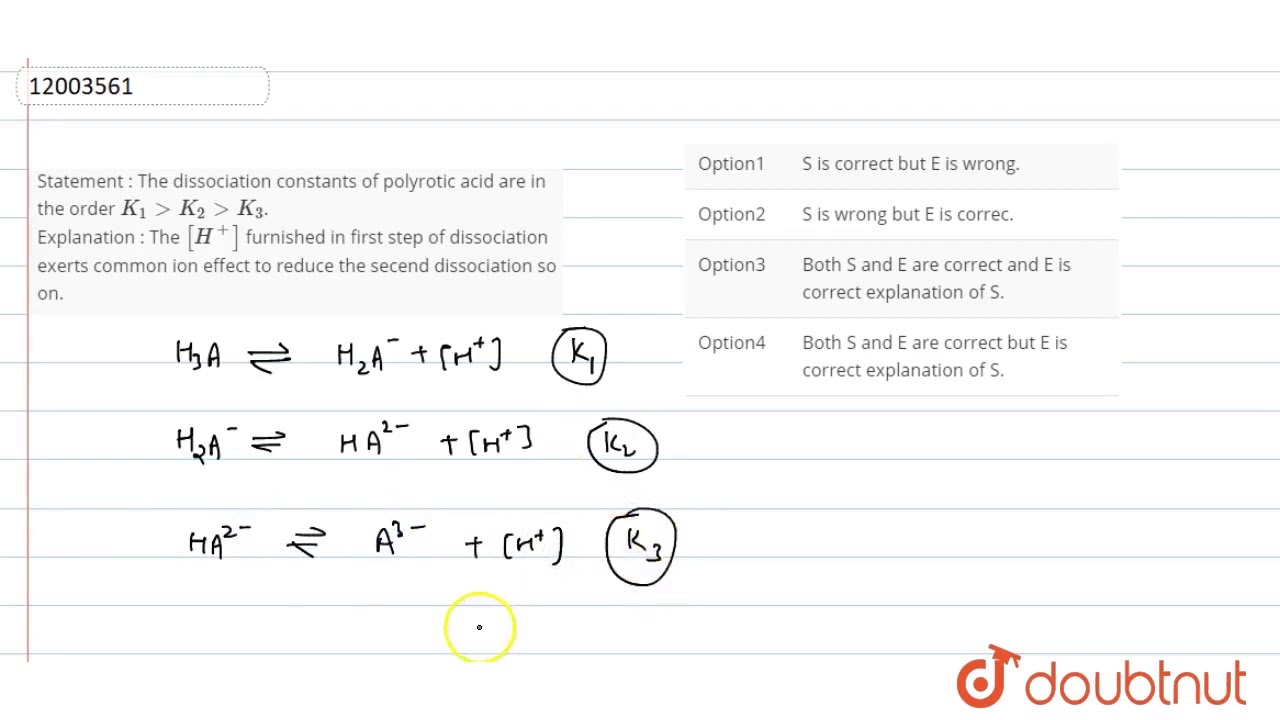 Statement The Dissociation Constants Of Polyrotic Acid Are In The Order K 1 Gtk 2 Gtk 3 Youtube