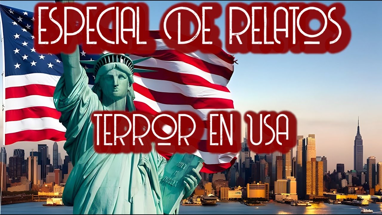 ESPECIAL RELATOS DE TERROR EN USA