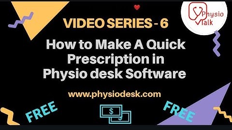Video series - 6 How to make Quick Prescription in Physio desk software |Physio desk tutorial|physio