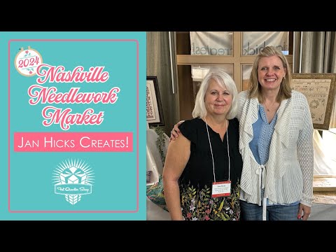 Cross Stitch Designer Spotlight: Jan Hicks Creates! - Nashville Needlework Market 2024