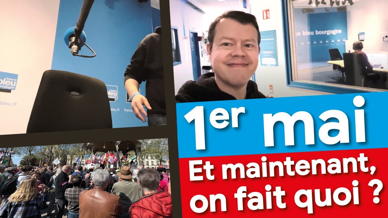1er mai : et maintenant, on fait quoi ? - YouTube