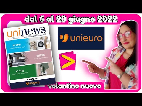 offerte unieuro dal 6/06 al 20/06 2022 dal volantino *uninews*