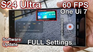 Samsung Galaxy S24 Ultra Camera Video Settings 8k UHD Software Update One UI Version 7 Android 15