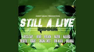Still A Live Riddim Mix (2019) Masicka,Vershon,Dexta Daps,Kibaki & More (Sweet Music Prod)