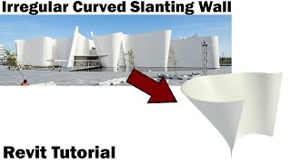 Revit Tutorial - Irregular Curved Slanting Walls
