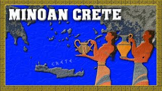 Minoan Crete - Europe's First Civilization
