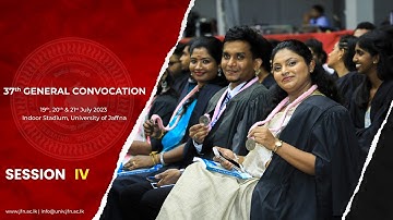 37th Annual General Convocation | Session IV | University of Jaffna