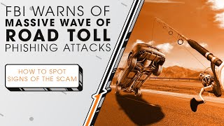 FBI Warns of Massive Wave of Road Toll SMS Phishing Attacks | Sync Up