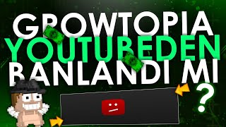 Growtopia Youtubeden Banlandı Mı? *Noluyor* Growtopia Türkçe 2020