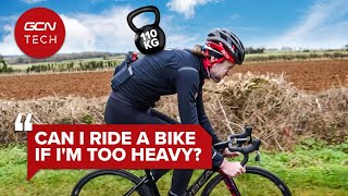 Can I Ride A Bike If I Weigh More Than The Maximum Limit? | GCN Tech Clinic