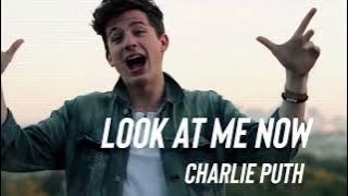 Look At Me Now - Charlie Puth 1 Hour