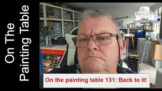 On the painting table 131: Back to it!