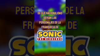 De que nacionalidad SERIAN los personajes de #sonicthehedgehog #loquendo #humor