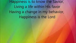 Video thumbnail of "Happiness Is The Lord Song"