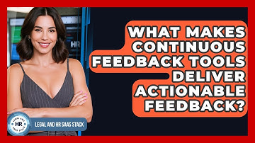 What Makes Continuous Feedback Tools Deliver Actionable Feedback? - Legal And HR SaaS Stack