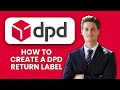 How to Create a DPD Return Label 🖨️ Generate Your Parcel Label Quickly & Send Returns Easily