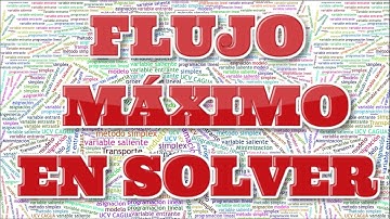 Resolución del problema de flujo máximo con Solver