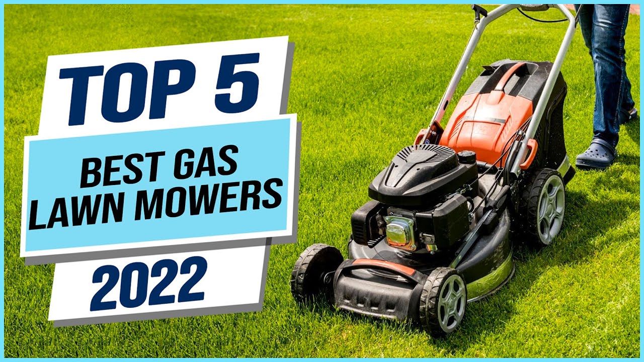 Top 5 Best Gas Lawn Mowers 2023 