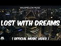 Walkmellow music  lost with dreams  official music 