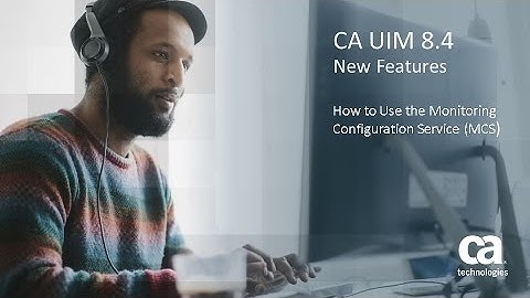 How to Use MCS in CA UIM 8 4