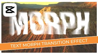 Unleashing Magic: Text Morph Transition Effect in CapCut PC