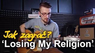 Jak zagrać na gitarze: "LOSING MY RELIGION" - R.E.M. | Zagrywka #55