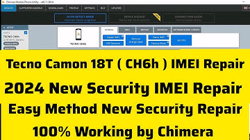 Tecno Camon 18T ( CH6h ) Imei Repair All New Security 2024 Easy Method Single Click By Chimera