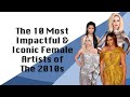 The 10 Most Impactful & Iconic Female Artists of the 2010s