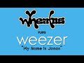 My name is jonas originally by weezer